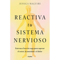 Reactiva Tu Sistema Nervioso: Entrena El Nervio Vago Para Superar El Estrés, La Ansiedad Y El Dolor / The Nervous System Reset - Paperback