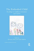 The Embodied Child: Readings in Children's Literature and Culture - Paperback
