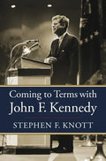 Coming to Terms with John F. Kennedy - Hardcover