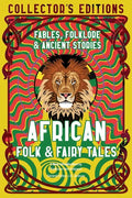 African Folk & Fairy Tales: Fables, Folklore & Ancient Stories - Hardcover