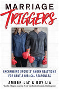 Marriage Triggers: Exchanging Spouses' Angry Reactions for Gentle Biblical Responses - Paperback