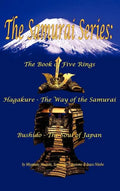 The Samurai Series: The Book of Five Rings, Hagakure - The Way of the Samurai & Bushido - The Soul of Japan - Hardcover