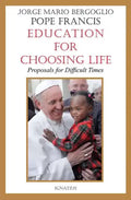 Education for Choosing Life: Proposals for Difficult Times - Paperback