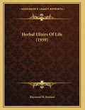Herbal Elixirs Of Life (1959) - Paperback