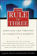 The Rule of Three: Surviving and Thriving in Competitive Markets - Paperback