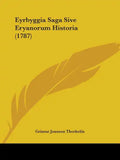 Eyrbyggia Saga Sive Eryanorum Historia (1787) - Paperback