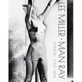 Lee Miller & Man Ray: Fashion, Love, War - Hardcover