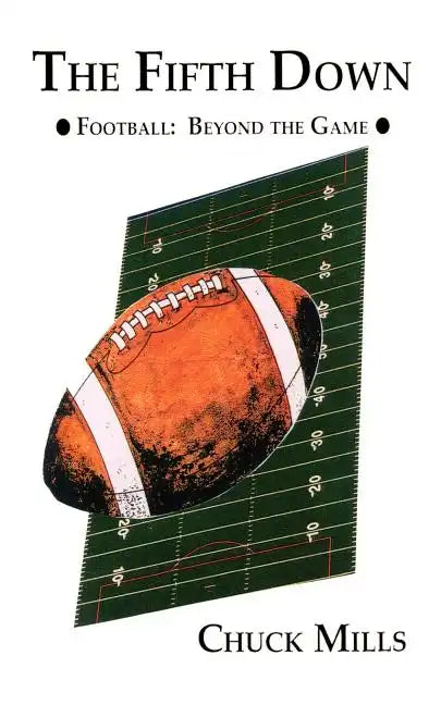 The Fifth Down: Football Thoughts and Other Things - Paperback