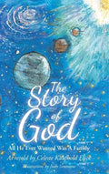 The Story of God: All He Ever Wanted Was A Family - Hardcover