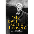 'My own sort of heaven': A life of Rosalie Gascoigne - Paperback