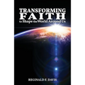 Transforming Faith to Shape the World Around Us - Paperback
