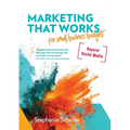 Marketing That Works for Small Business Budgets [Beyond Social Media] - Paperback