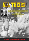 All Theirs: Stories of the relatively few people of the Navy, Army, Air Force and civilians involved in the dangerous task of deal - Paperback
