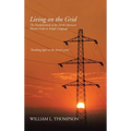 Living on the Grid: The Fundamentals of the North American Electric Grids in Simple Language - Hardcover