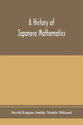 A history of Japanese mathematics - Paperback