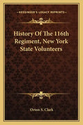 History of the 116th Regiment, New York State Volunteers - Paperback