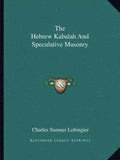 The Hebrew Kabalah and Speculative Masonry - Paperback