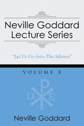 Neville Goddard Lecture Series, Volume X: (A Gnostic Audio Selection, Includes Free Access to Streaming Audio Book) - Paperback