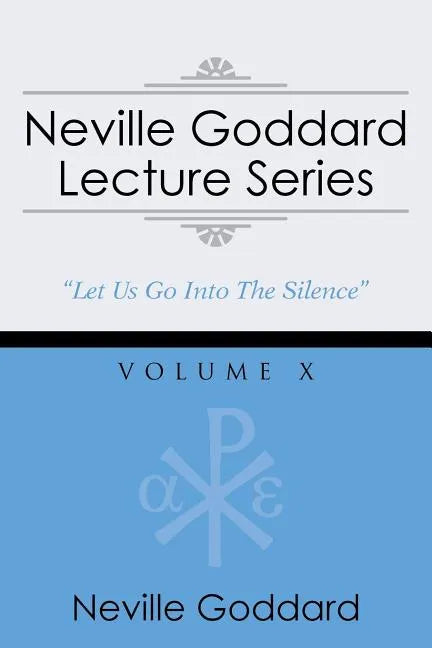 Neville Goddard Lecture Series, Volume X: (A Gnostic Audio Selection, Includes Free Access to Streaming Audio Book) - Paperback