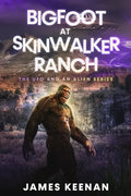 Bigfoot At Skinwalker Ranch: The UFO And An Alien Series - Paperback