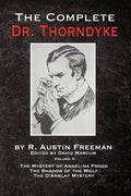The Complete Dr. Thorndyke - Volume V: The Mystery of Angelina Frood, The Shadow of the Wolf and The D'Arblay Mystery - Paperback