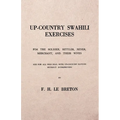 Up-Country Swahili - For the Soldier, Settler, Miner, Merchant, and Their Wives - And for all who Deal with Up-Country Natives Without Interpreters - Paperback