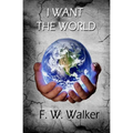 I Want The World - Paperback