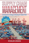 Supply Chain Management: Fundamentals, Strategy, Analytics & Planning for Supply Chain & Logistics Management - Paperback