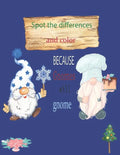Because Gnomes Will Gnome Spot the differences and color: Christmas Gnomes coloring book 8.5x11 in 45 pages - Paperback