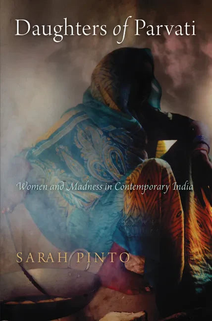 Daughters of Parvati: Women and Madness in Contemporary India - Paperback