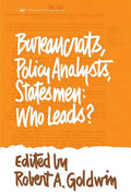 Bureaucrats, Policy Analysts, Statesmen: Who Leads? - Paperback