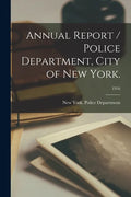 Annual Report / Police Department, City of New York.; 1916 - Paperback