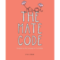 The Mate Code: Deciphering the Language of Friendship - Paperback
