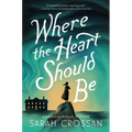 Where the Heart Should Be - Hardcover