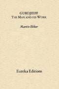 Gurdjieff- The Man and His Work - Paperback