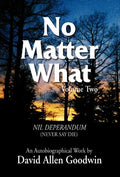 No Matter What: Never Say Die - Hardcover