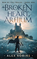 The Broken Heart of Arelium - Paperback