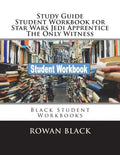 Study Guide Student Workbook for Star Wars Jedi Apprentice The Only Witness: Black Student Workbooks - Paperback