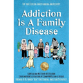 Addiction Is A Family Disease: For Those Seeking Understanding and Recovery - Paperback