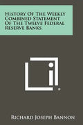 History of the Weekly Combined Statement of the Twelve Federal Reserve Banks - Paperback