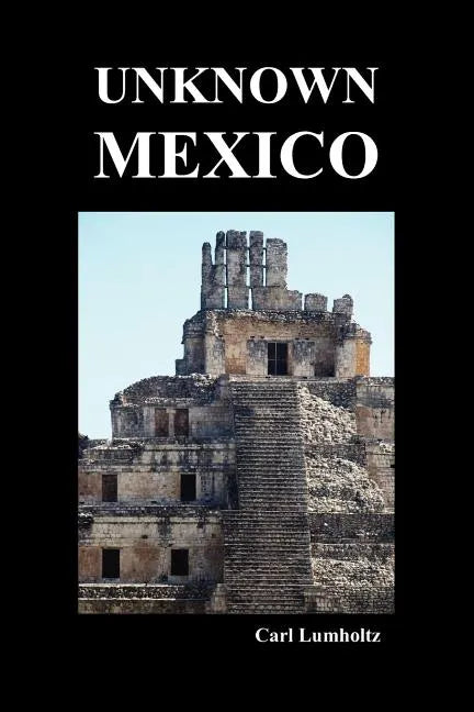 Unknown Mexico (Paperback) - Paperback