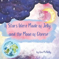 If Stars Were Made of Jelly, and the Moon of Cheese. - Paperback