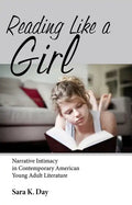 Reading Like a Girl: Narrative Intimacy in Contemporary American Young Adult Literature - Paperback