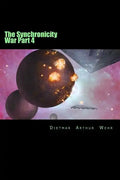 The Synchronicity War Part 4 - Paperback