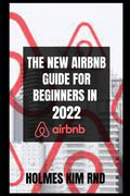The New Airbnb Guide For Beginners In 2022 - Paperback