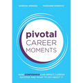 Pivotal Career Moments: How confidence can impact career success and what to do about it - Paperback