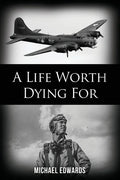 A Life Worth Dying For - Paperback