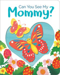 Can You See My Mommy? - Board Book