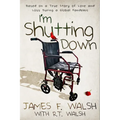 I'm Shutting Down: Based on a True Story of Love and Loss During a Global Pandemic - Paperback