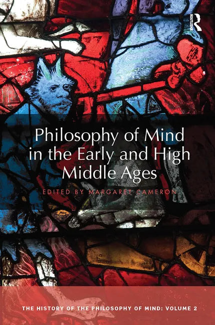 Philosophy of Mind in the Early and High Middle Ages: The History of the Philosophy of Mind, Volume 2 - Paperback